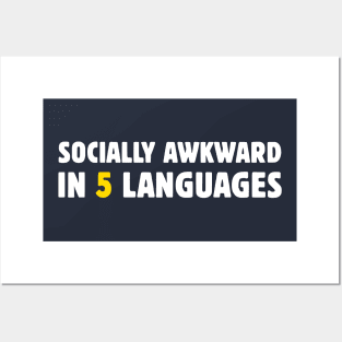 Socially Awkward In 5 Languages Posters and Art